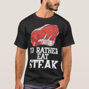 T-shirt Je préférerais manger du steak cru viande de boeuf