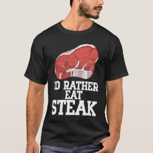 T-shirt Je préférerais manger du steak cru viande de boeuf