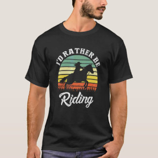 T-shirt Je préférerais monter les chevaux de la Sunset Rid