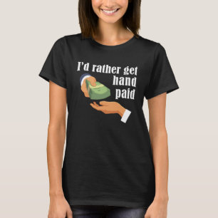 T-shirt Je préférerais obtenir payé main-payé Casino Slot