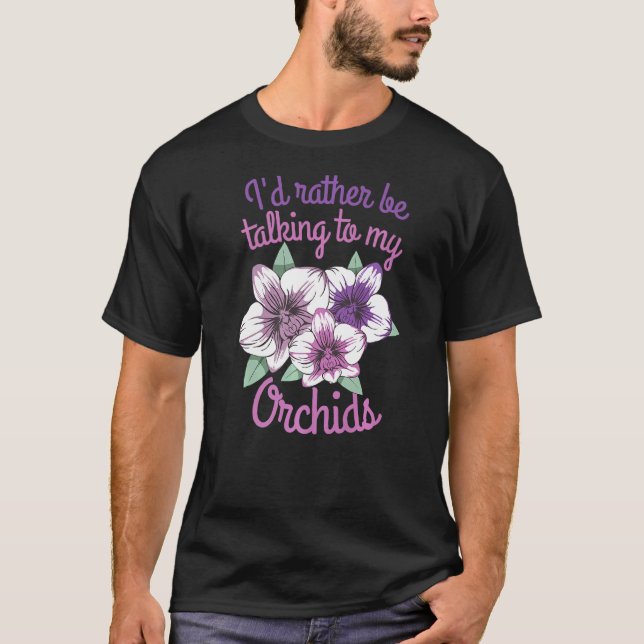 T-shirt Je Préférerais Parler À Mon Orchidée (Devant)