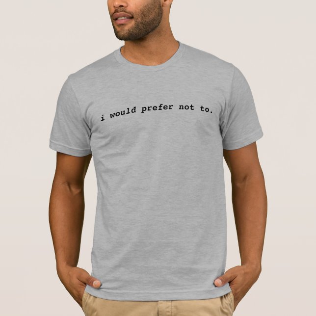 T-shirt je préférerais pas à (Devant)
