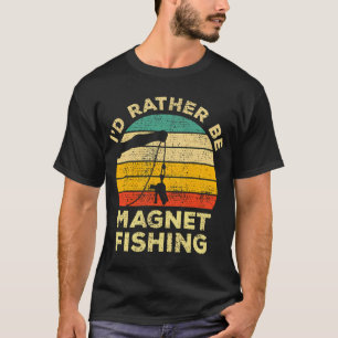 T-shirt Je préférerais pêcher à l'aimant Cadeau vintage po