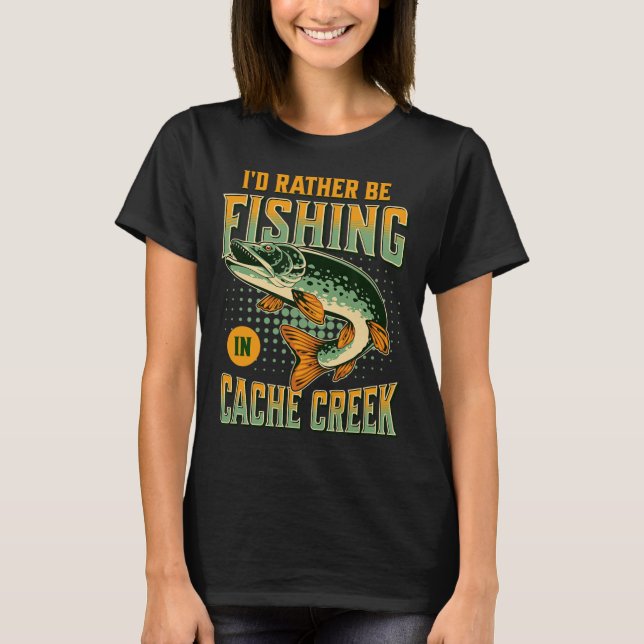 T-shirt Je Préférerais Pêcher Dans Cache Creek (Devant)