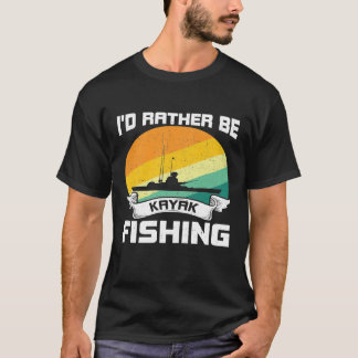 T-shirt Je préférerais pêcher en kayak Cadeau drôle de pêc