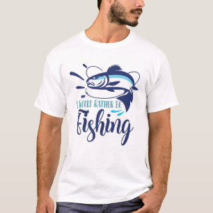 T-shirt Je Préférerais Pêcher Funny Fish Anglers Fis