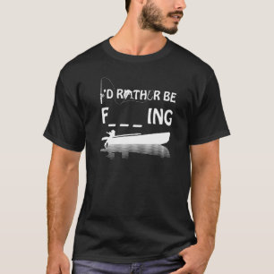 T-shirt Je préférerais pêcher Hilarant Mot grossier Sarcas
