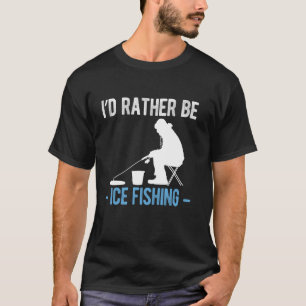 T-shirt Je préférerais pêcher sur glace