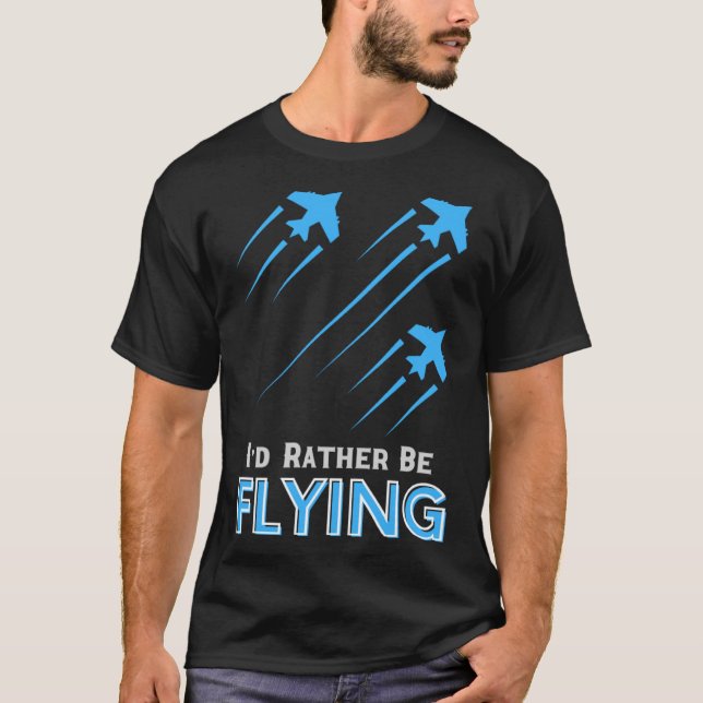 T-shirt Je préférerais piloter un avion Pilote Hommes Femm (Devant)