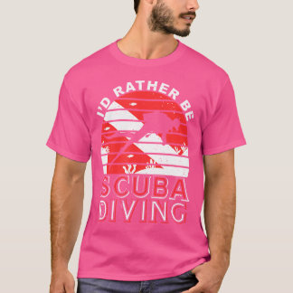 T-shirt Je Préférerais Plonger Sous-Marine Plongée Plongée