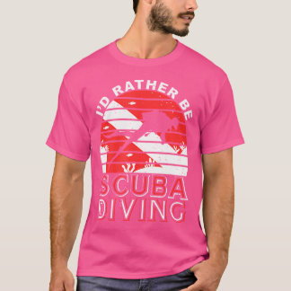 T-shirt Je Préférerais Plonger Sous-Marine Plongée Plongée