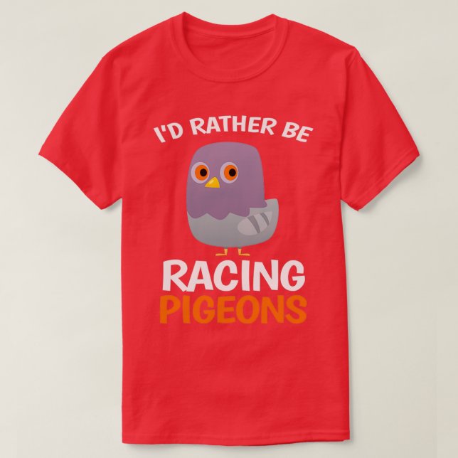 T-shirt Je Préférerais Racer Pigeons Dove (Design devant)