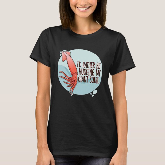 T-shirt Je préfèrerais serrer mon calmar géant enserrer mo (Devant)