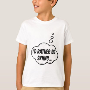 T-shirt Je préférerais skier