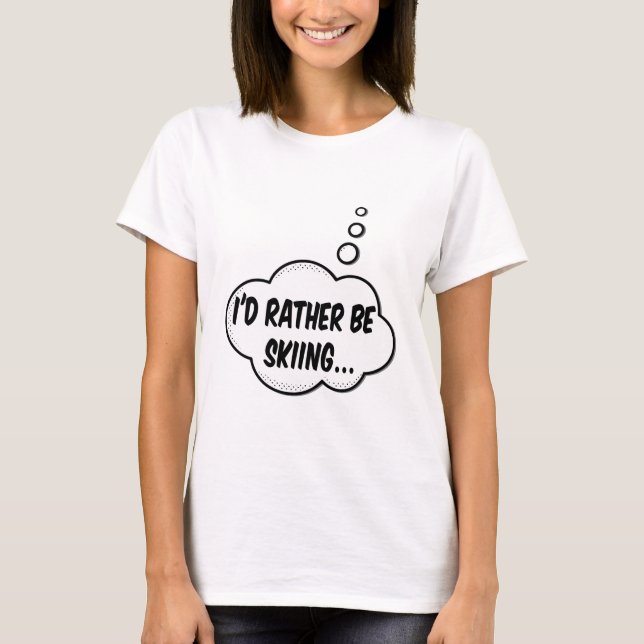 T-shirt Je Préférerais Skier (Devant)