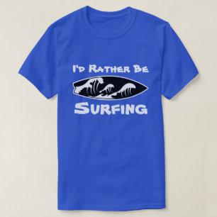 T-shirt Je Préférerais Surfer - Plage Surf Surf Surf