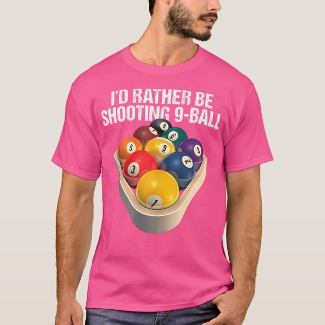 T-shirt Je Préférerais Tirer Sur Un Billard À 9 Ballons (Devant)