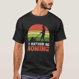 T-shirt Je préférerais tondre  Tondeuse à gazon Herbe Jard