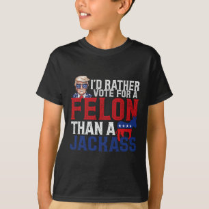 T-shirt Je préférerais voter pour un Felon plutôt qu'un Ja
