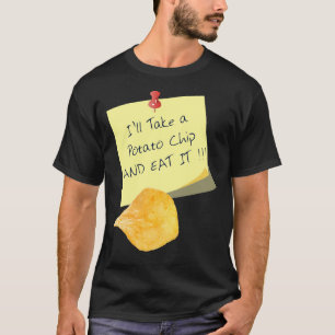 T-shirt Je Prendrai Un Chip De Pomme De Terre Et Je Le Man