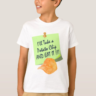 T-shirt Je prendrai une chipe de pomme de terre et je la m