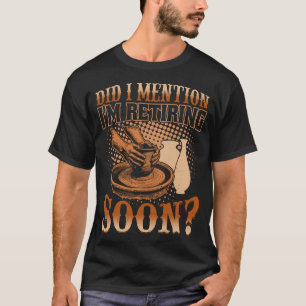 T-shirt Je prends bientôt ma retraite - Poterie & Céramiqu