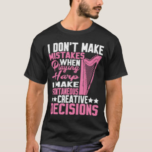 T-shirt Je prends des décisions créatives spontanées Harp