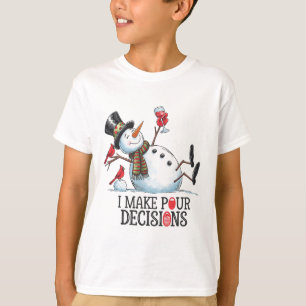 T-shirt Je prends des décisions pour Snowman Boire du vin 