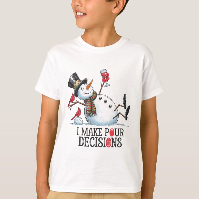 T-shirt Je prends des décisions pour Snowman Boire du vin  (Devant)