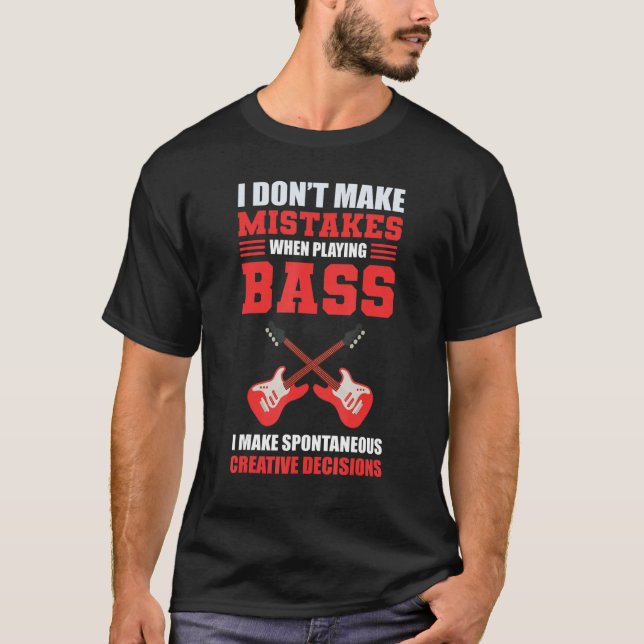 T-shirt Je prends des décisions spontanées Bass Player Bas (Devant)
