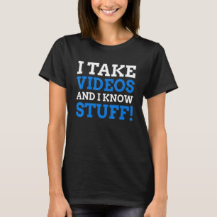 T-shirt Je Prends Des Vidéos Et Je Connais Des Choses ! Vi