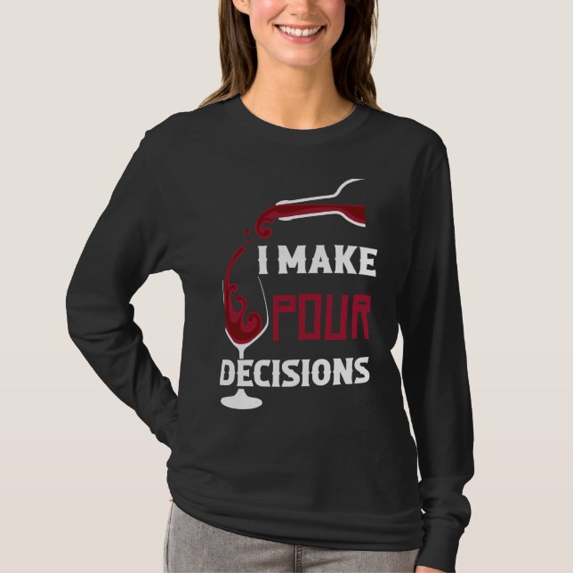 T-shirt Je Prends Pour Décisions Boire Du Vin (Devant)