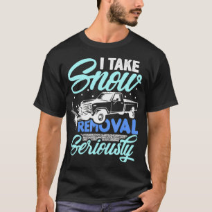 T-shirt Je Prends Sérieusement Enlèvement De Neige Drôl