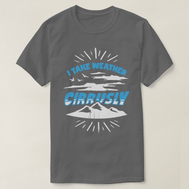 T-shirt Je Prends Un Cadeau Météorologique Cirrustique Mét (Design devant)