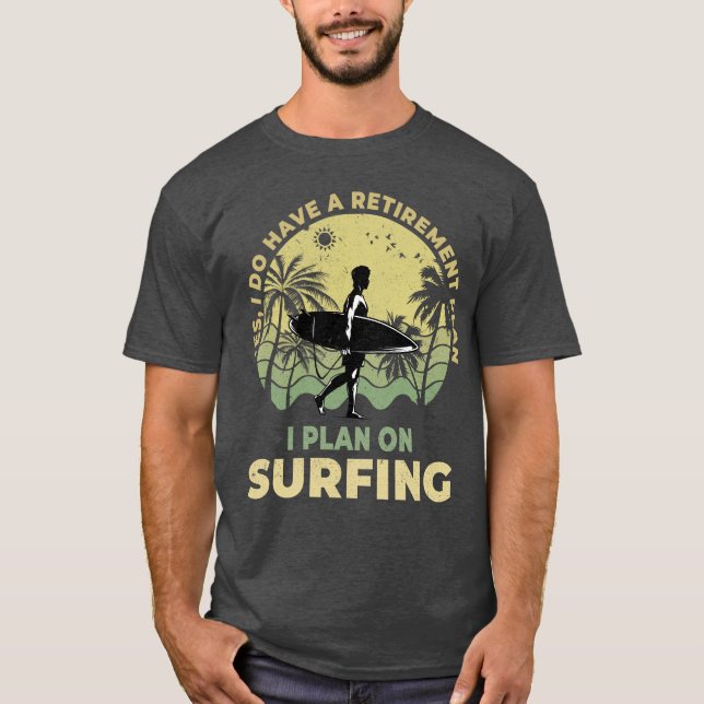 T-shirt Je prévois de surfer Surfboarder Surf Surfer (Devant)