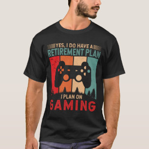 T-shirt Je prévois sur Gaming Funny Gamer Retraite Cadeau