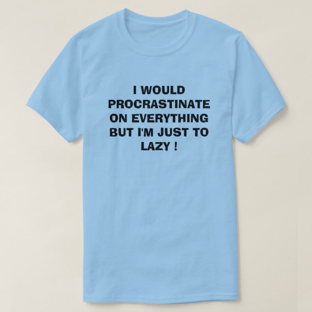T-SHIRT JE PROCRATIFIERAIS TOUT (Design devant)