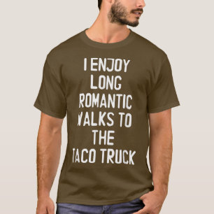 T-shirt Je Profite De Longues Promenades Romantiques À Tac