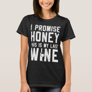 T-shirt Je Promets Chéri C'Est Mon Dernier Vin