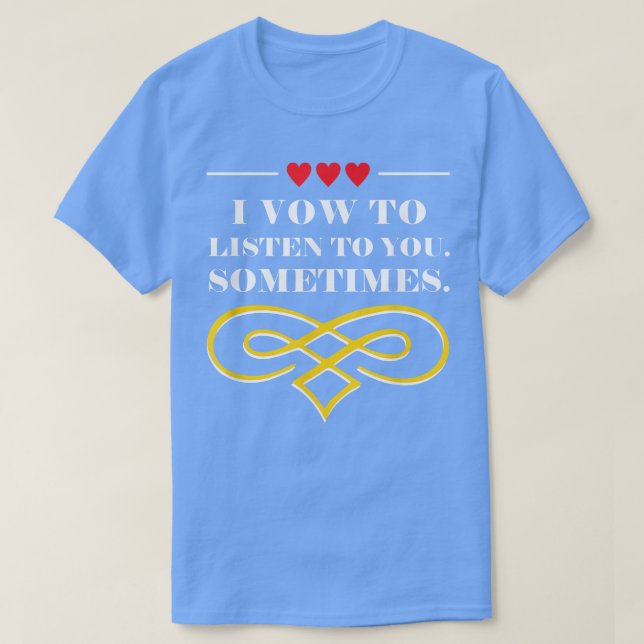 T-shirt Je promets de t'écouter parfois Mariage drôle 121 (Design devant)
