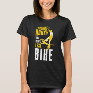 T-shirt Je Promets Miel C'Est Mon Dernier Vélo Bmx Bmx