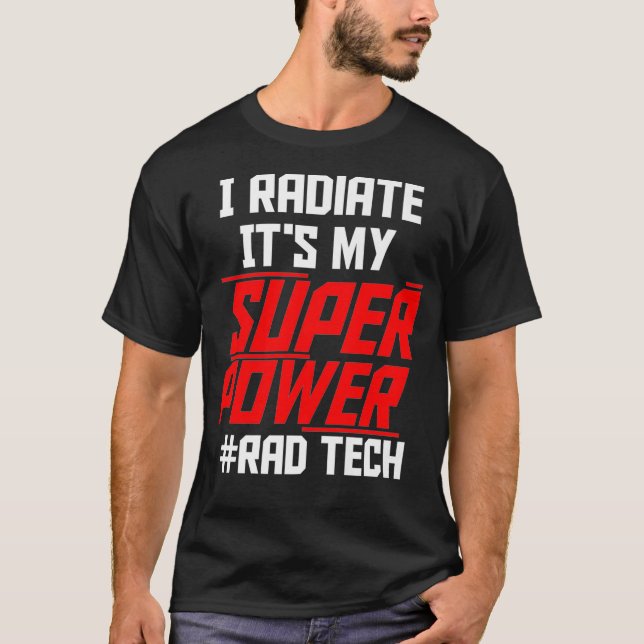 T-shirt Je Rayonne Son Super Puissance Rad Tech Radiologie (Devant)