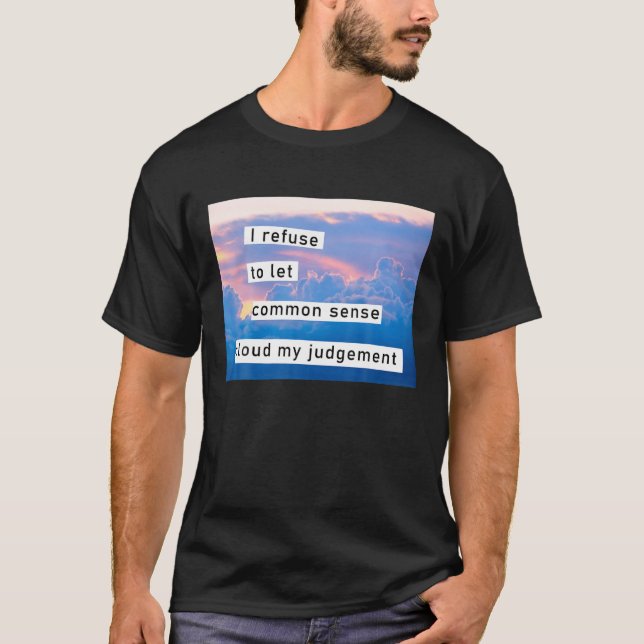 T-shirt Je Refuse De Laisser Cloud Common Sense Mon Jugeme (Devant)