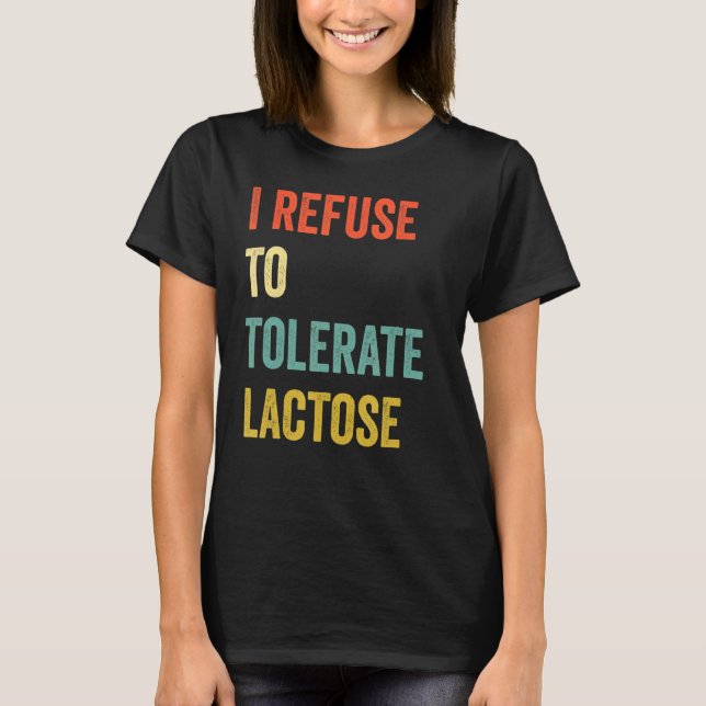 T-shirt Je refuse de tolérer le lactose 2 (Devant)