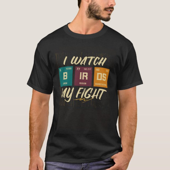 T-shirt Je regarde Oiseaux Mon combat Oiseaux Observation  (Devant)