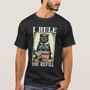 T-shirt Je règne, vous remplissez Bol de nourriture pour c