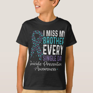 T-shirt Je regrette mon frère chaque jour Prévention du su