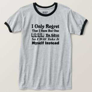 T-shirt Je regrette seulement que je n'ai qu'une bière à d