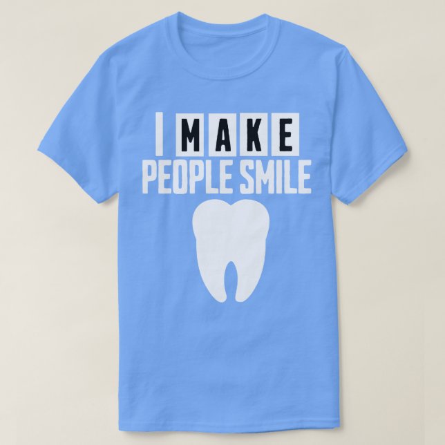 T-shirt Je Rends les gens souriants Dentiste drôle 2 (Design devant)
