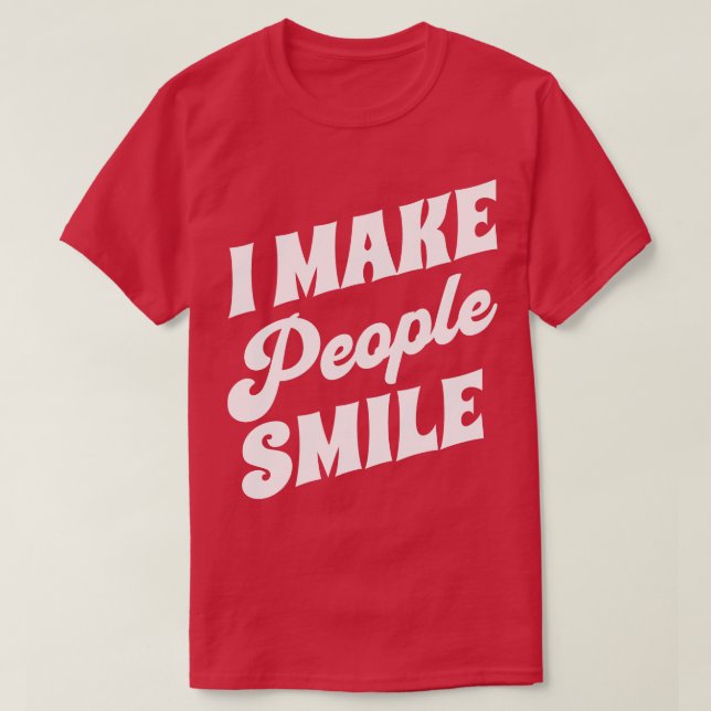 T-shirt Je Rends Les Gens Souriants Dentistes Drôle 4 (Design devant)